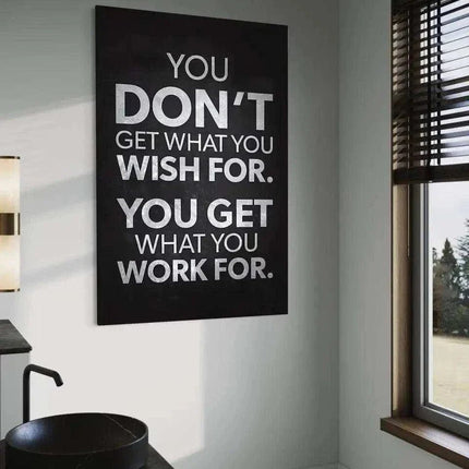 You get what you work for - Leinwandbild Motivation (Canvas) kaufen bei Linkreich – Jetzt entdecken!