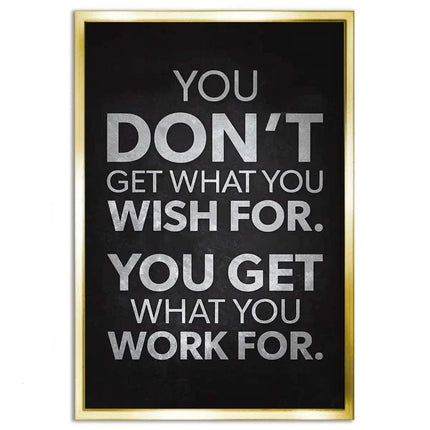 You get what you work for - Leinwandbild Motivation (Canvas) kaufen bei Linkreich – Jetzt entdecken!